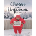 Chosen & Unfrozen: James 2:5 - Paperback