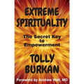 Extreme Spirituality: The Secret Key to Empowerment - Paperback