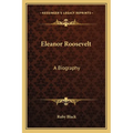 Eleanor Roosevelt: A Biography - Paperback