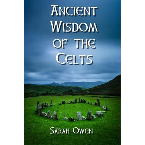 The Ancient Wisdom of the Celts - Paperback