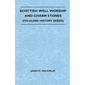 Scottish Well Worship and Charm Stones (Folklore History Series) - Paperback
