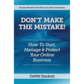 Don't Make the Mistake: How to Start, Manage & Protect Your Online Business - Paperback
