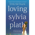 Loving Sylvia Plath: A Reclamation - Paperback