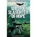 The Willful Slaughter of Hope - Hardcover