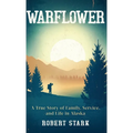 Warflower: A True Story of Family, Service, and Life in Alaska - Hardcover