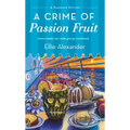 A Crime of Passion Fruit: A Bakeshop Mystery - Mass Market Paperbound