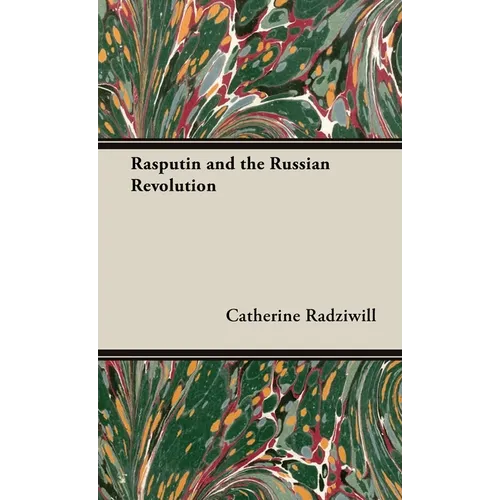 Rasputin and the Russian Revolution - Hardcover