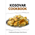 Kosovar Cookbook: Traditional Recipes from Kosovo - Paperback