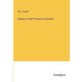 History of the Province of Ontario - Paperback