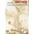 Haunted Media: Electronic Presence from Telegraphy to Television - Paperback