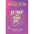 Jump and Find Joy: Embracing Change in Every Season of Life - Paperback