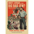 Who's Afraid of the Big, Bad Jew: Learning to Love the Lessons of Jew-Hatred - Paperback
