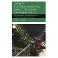 Unesco, Cultural Heritage, and Outstanding Universal Value: Value-Based Analyses of the World Heritage and Intangible Cultural Heritage Conventions - Paperback