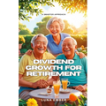Dividend Growth for Retirement: A Smarter Approach - Paperback