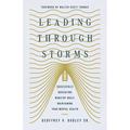 Leading Through Storms: Successfully Navigating Ministry While Maintaining Your Mental Health - Paperback