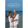 Emotional Sobriety: Feel-Good Secrets for Everyone - Paperback