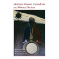 Medicine Women, Curanderas, and Women Doctors - Paperback