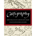 Calligraphy: How I Fell In, Out, and In Love Again - Paperback