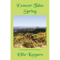 Exmoor Tales - Spring: A Personal Journal of Life on Exmoor - Paperback