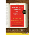How to Read Literature Like a Professor: A Lively and Entertaining Guide to Reading Between the Lines - Paperback