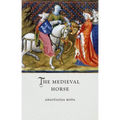 The Medieval Horse - Hardcover