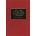 To Have and To Hold: The Meaning of Ownership in the United States - Hardcover