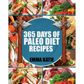 Paleo Diet: 365 Days of Paleo Diet Recipes (Paleo Diet, Paleo Diet For Beginners, Paleo Diet Cookbook, Paleo Diet Recipes, Paleo, - Paperback