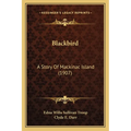 Blackbird: A Story Of Mackinac Island (1907) - Paperback