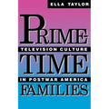 Prime-Time Families: Television Culture in Post-War America - Paperback