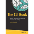 The CLI Book: Writing Successful Command Line Interfaces with Node.Js - Paperback