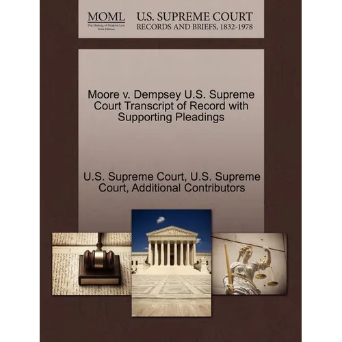 Moore V. Dempsey U.S. Supreme Court Transcript of Record with Supporting Pleadings - Paperback