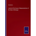 Journal of the House of Representatives of the State of Michigan - Paperback