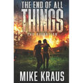 The End of All Things - Book 3: The Ruination: (An Epic Post-Apocalyptic Survival Series) - Paperback