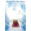 Get Mesmerized by His Glory: For He Is Sitting at the Right Hand of the Father - Paperback