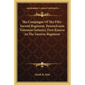 The Campaigns Of The Fifty-Second Regiment, Pennsylvania Volunteer Infantry, First Known As The Luzerne Regiment - Paperback