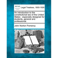 An introduction to the constitutional law of the United States: especially designed for students, general and professional. - Paperback