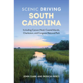 Scenic Driving South Carolina: Including Caesars Head, Coastal Islands, Charleston, and Congaree National Park - Paperback