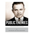 Public Enemies: Al Capone, John Dillinger, Bonnie & Clyde, and Baby Face Nelson - Paperback