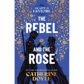 The Rebel and the Rose - Hardcover