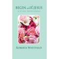 Begin with Jesus: A 21 Day Devotional - Hardcover