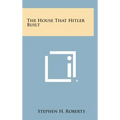 The House That Hitler Built - Hardcover