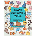 Kawaii Underwater World: Learn How to Draw 80 Adorable Sea Creatures - Paperback