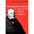 John Quincy Adams and American Global Empire - Paperback