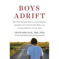 Boys Adrift: The Five Factors Driving the Growing Epidemic of Unmotivated Boys and Underachieving Young Men - Paperback