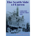 The South Side of Queen: A Burlesque Theatre Family Saga - Paperback