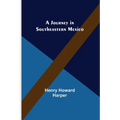 A Journey in Southeastern Mexico - Paperback