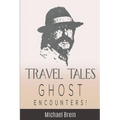 Travel Tales: Ghost Encounters - Paperback