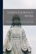 Eden's Fourfold River; an Instruction on Contemplative Life and Prayer Written for the Monks of Witham Charterhouse, Somerset (circa A.D. 1200) - Paperback