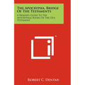 The Apocrypha, Bridge Of The Testaments: A Reader's Guide To The Apocryphal Books Of The Old Testament - Paperback
