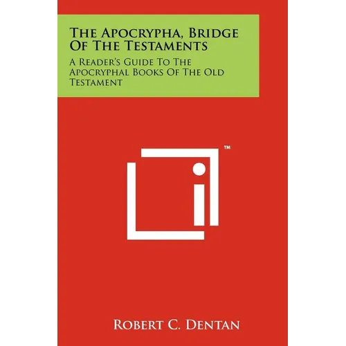 The Apocrypha, Bridge Of The Testaments: A Reader's Guide To The Apocryphal Books Of The Old Testament - Paperback